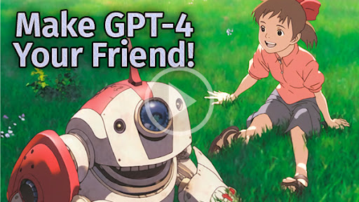 Animated picture of a little girl sitting in the grass with a robot. The caption reads 'Make GPT-4 Your Friend" Having fun with ChatGPT