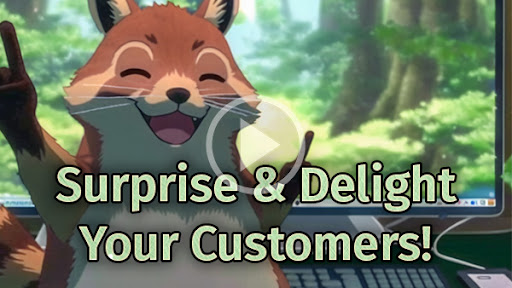Animated character of a fox sitting in front of a computer screen smiling widely. Caption reads 'Surprise & delight your customers!